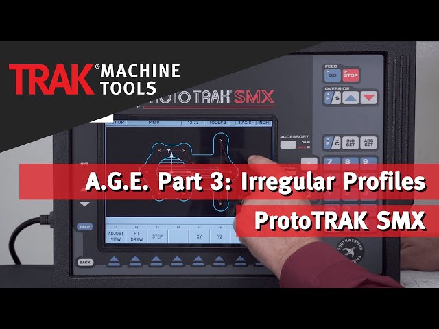 A.G.E. Part 3: Irregular Profiles with the ProtoTRAK SMX