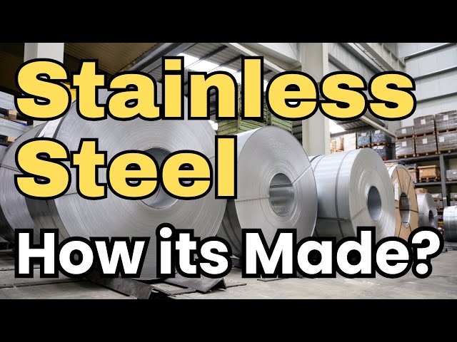 How Is Stainless Steel Made? History of Its Invention | Simple Things Surprising Histories