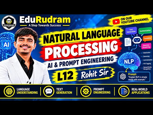 Natural Language Processing | AI & Prompt Engineering | L12 | Rohit Sir