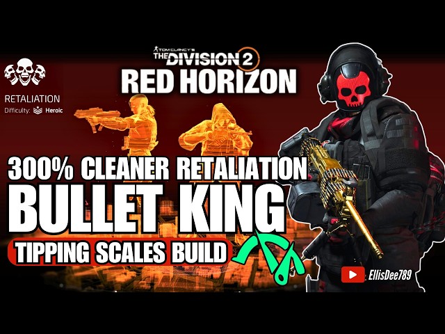 MAX 300% Cleaner Retaliation | BULLET KING Tipping Scales Tank Build - The Division 2