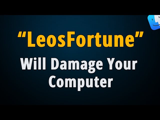 Remove "LeosFortune" Will Damage Your Computer Mac Virus?