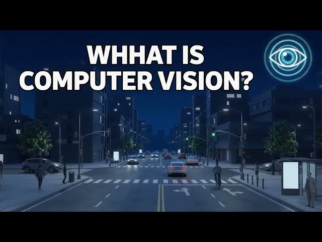 What Is Computer Vision? How AI Sees in 8 Seconds – AI Explained Simply