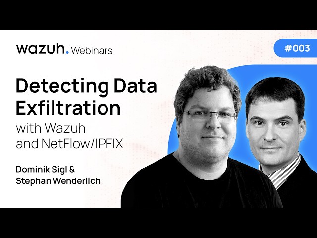 Detecting Data Exfiltration with Wazuh and NetFlow/IPFIX | Wazuh Webinar