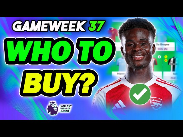 GAMEWEEK 37 BEST PLAYERS TO BUY✅ | Fantasy Premier League 2025/26