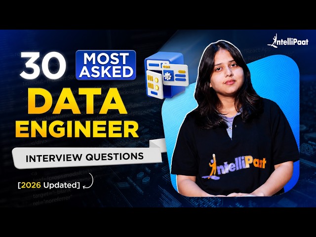 Top 30 Data Engineer Interview Questions 2026 | Data Engineer Interview Preparation | Intellipaat