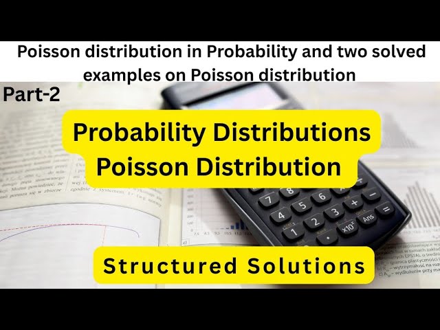 Probability Distribution,Poisson distribution, two solved examples 