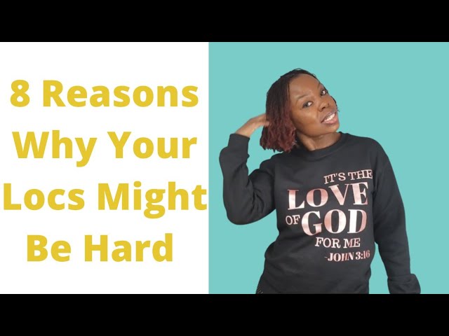 8 Reasons Why Your Locs Are Hard | How To Keep It Soft