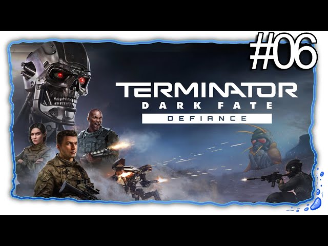 Terminator: Dark Fate - Defiance | Part 06 | Mission 6 2/2 [FirstRun/Let'sPlay]