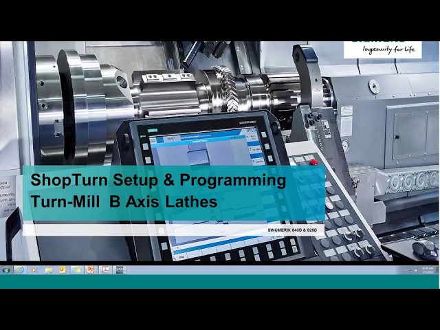 Setup & Programming Turn Mill B Axis Lathes in ShopTurn for Sinumerik 840D & 828
