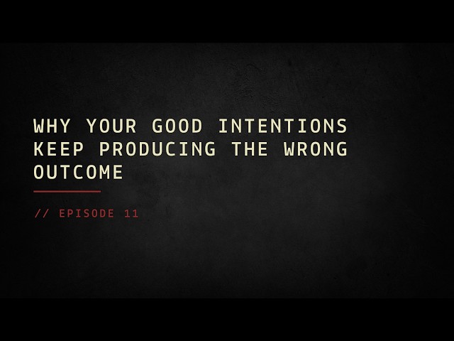 Why Your Good Intentions Keep Producing the Wrong Outcome