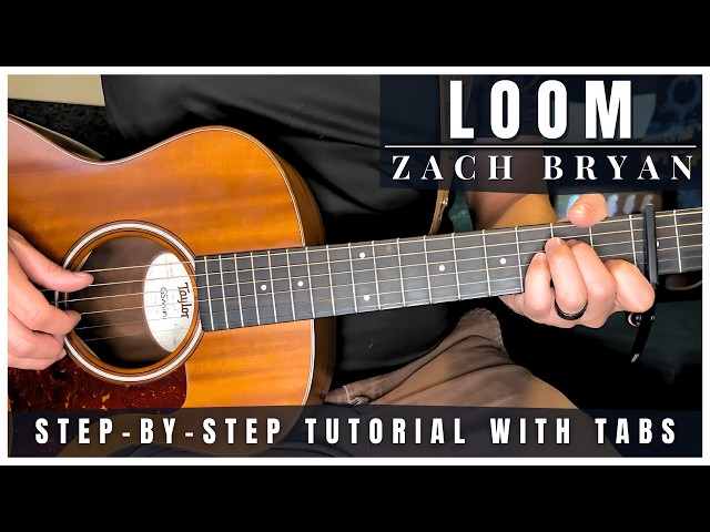 Loom - Zach Bryan | Guitar Tutorial + Tabs