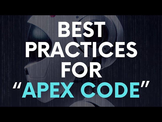 Best Practices for Apex Code | Salesforce Development | Apex
