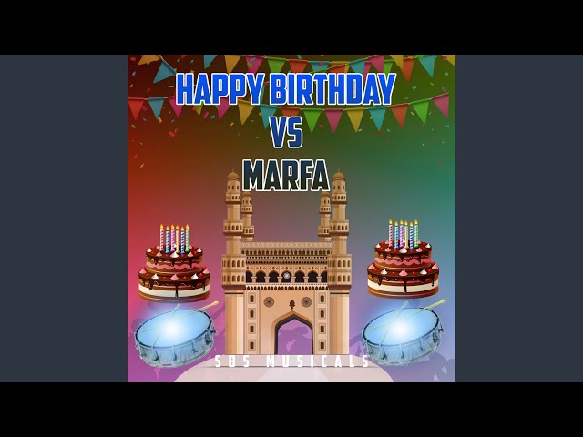 Happy Birthday Vs. Marfa