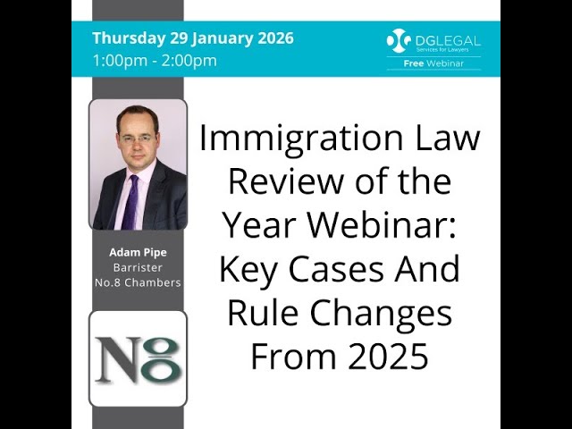 Immigration Law Review of the Year Webinar Recording: Key Cases And Rule Changes From 2025