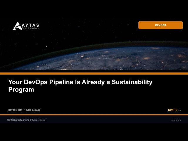 Your DevOps Pipeline Is Already a Sustainability Program | AYTAS Tech Shorts