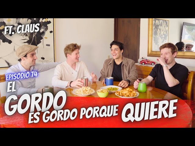 Los GORDOS son GORDOS porque QUIEREN - FT. CLAUS