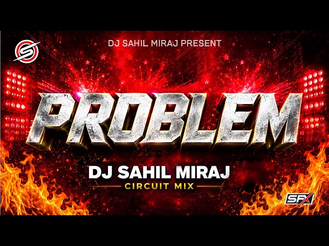 PROBLEM - ARINA GRAND | CIRCUIT MIX | REMASTER VOL 19 | DJ SAHIL MIRAJ