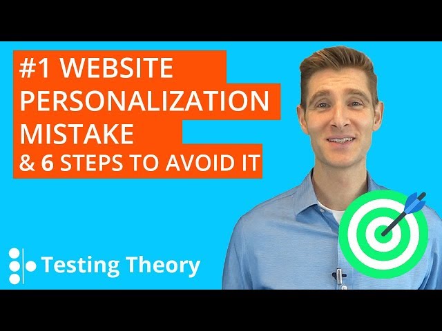 #1 Website Personalization Mistake and 6 Steps to Avoid It