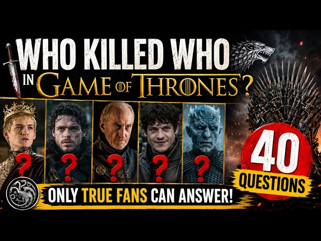 Who Killed Who in Game of Thrones? ⚔️ | 40 Questions Only True Fans Can Answer!