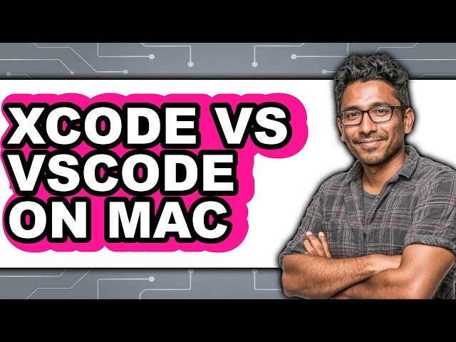 Xcode vs VSCode on Mac - Full Comparison