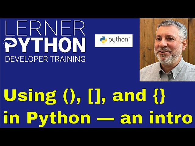 Making sense of Python parentheses, brackets, and braces
