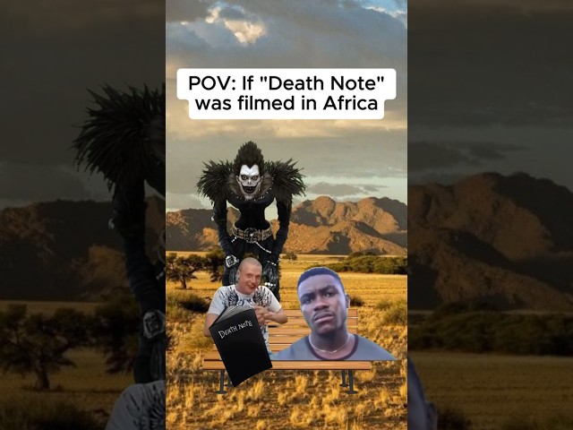 If death note was filmed in Africa