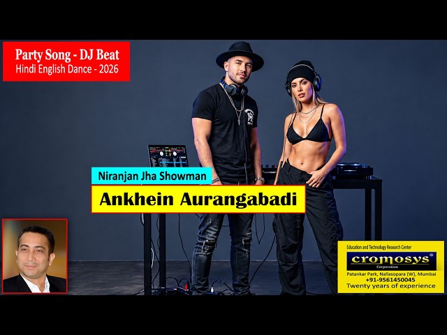 Ankhein Aurangabadi | Hindi English Party Dance Song2026 | Niranjan Jha Showman | Cromosys Filmmaker