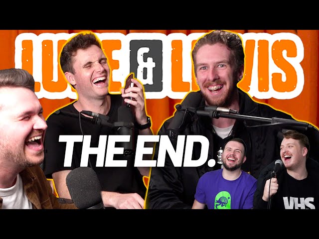 The Final Episode! - Luke and Lewis #269