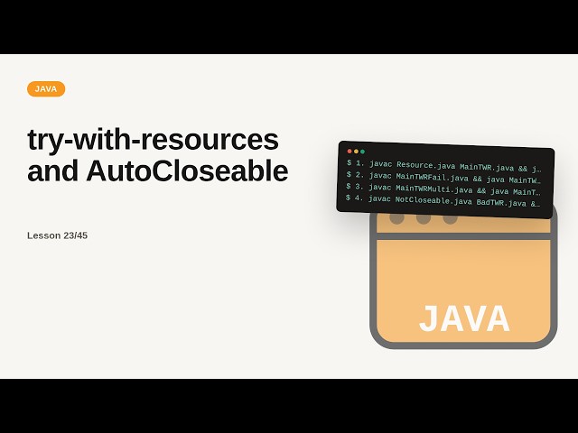 try-with-resources and AutoCloseable | Java Tutorial