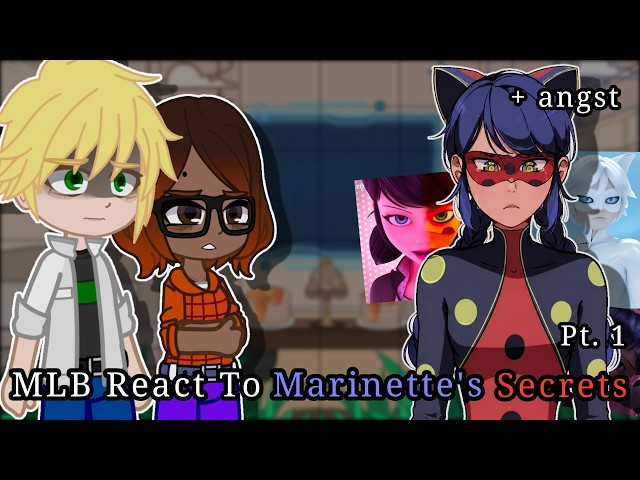 MLB React To Marinette's Secrets (+ Marinette angst | Sad Marinette) || Gacha Club || Gacha React