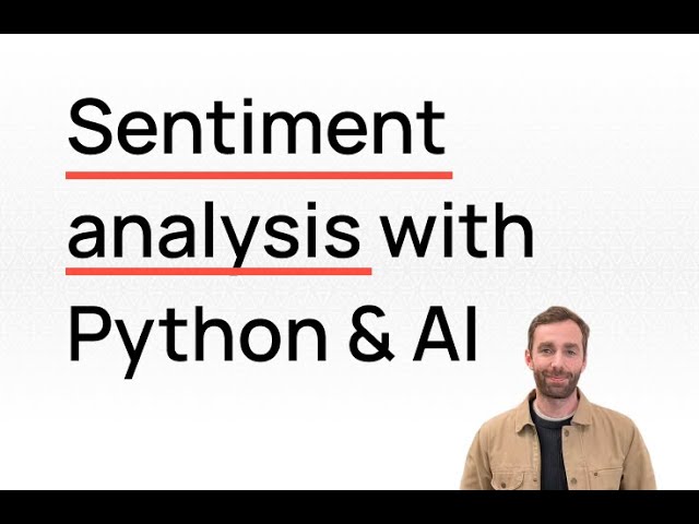 Python Sentiment Analysis Using LLMs: A Step-by-Step Tutorial