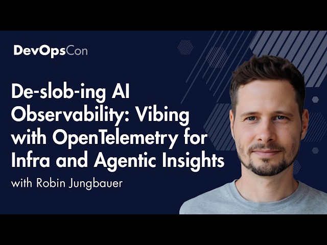 De-slob-ing AI Observability: Vibing with OpenTelemetry for Infra and Agentic Insights | Robin