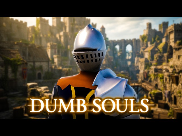 I Made Dark Souls but Dumber