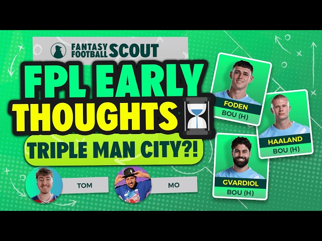 FPL EARLY THOUGHTS 💭 | MO AND FPL TOM'S NEW DRAFTS! | FPL Tips 26/27