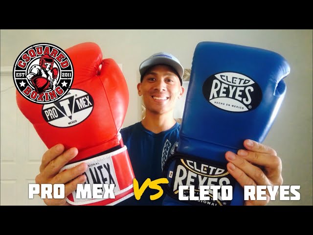 Cleto Reyes VS Pro Mex Boxing Gloves- COMPARISON REVIEW/ ARE PRO MEX A GOOD ALTERNATIVE TO REYES?