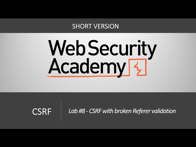CSRF - Lab #8 CSRF with broken Referer validation | Short Version