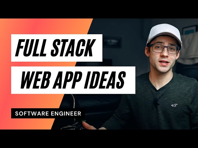 3 Full Stack Web App Ideas for Developers | Software Engineer