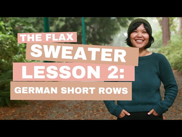 Flax Sweater Tutorial Lesson 2: German Short Rows
