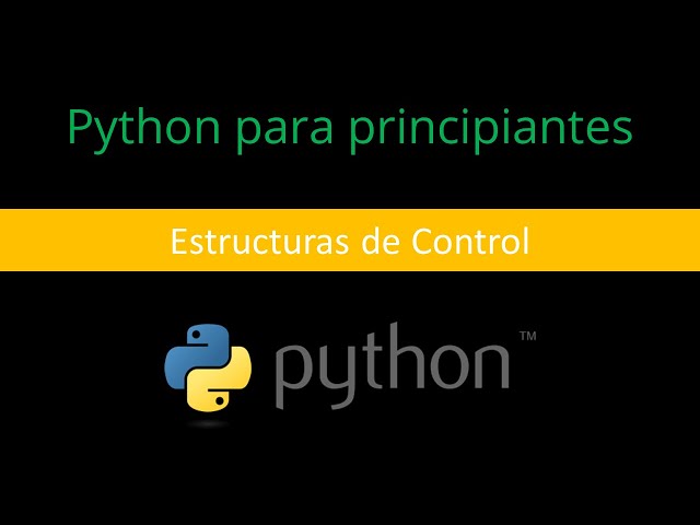 006 | Estructuras de Control | Python para Principiantes