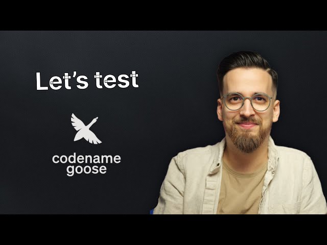 Let’s test - codename goose