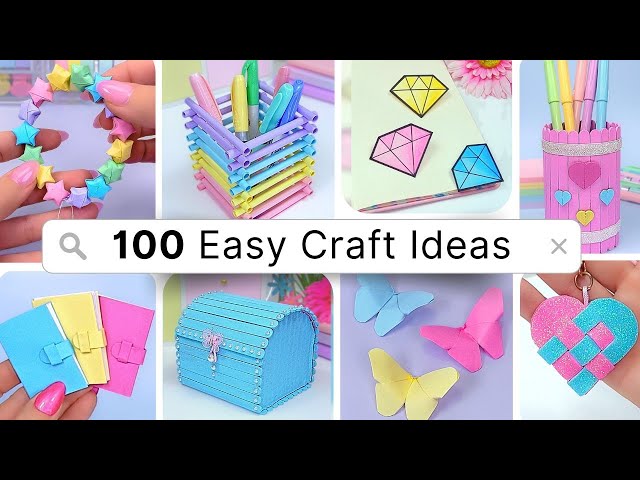 100 DIY Easy Craft Ideas: Paper Crafts, Cute Gifts and Home Decor Ideas