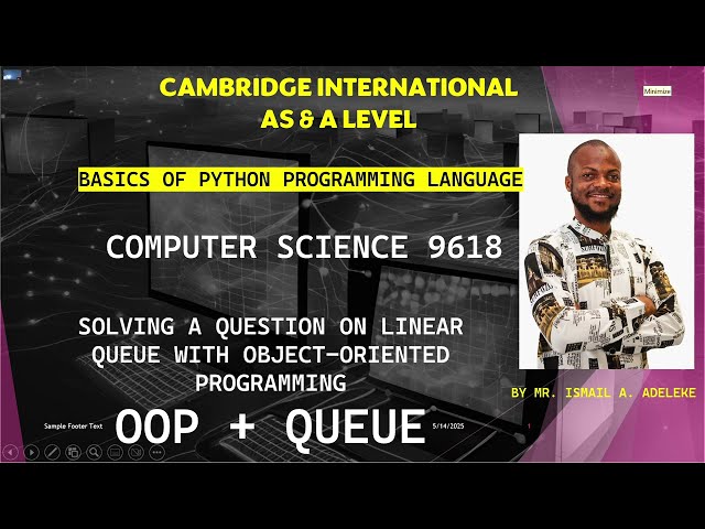PART 21(A): CAIE 9618 A Level COMPUTER SCIENCE BASICS OF PYTHON Question on Linear QUEUE using OOP