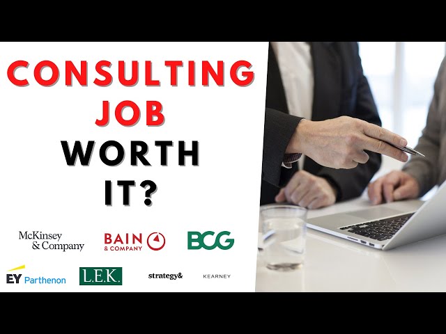 Is a job in Consulting worth it? Should you go into consulting?