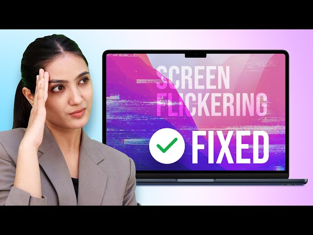 How to Quickly Fix MacBook Screen Flickering