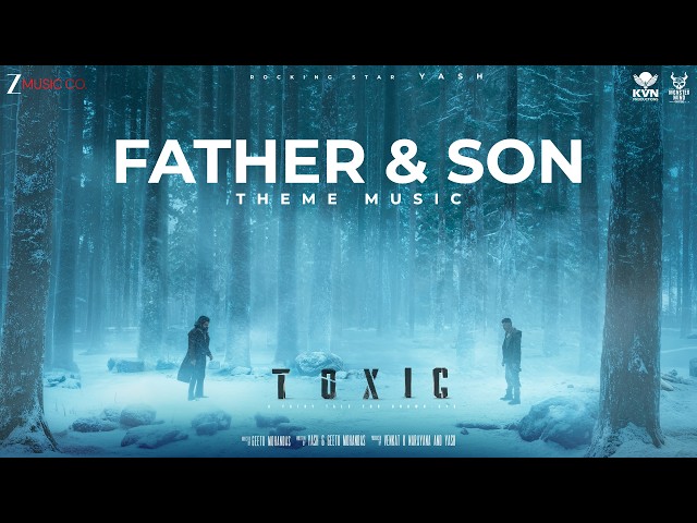 Father & Son Theme Music - Toxic | Ravi Basrur | Diana Ankudinova & Airaa Udupi