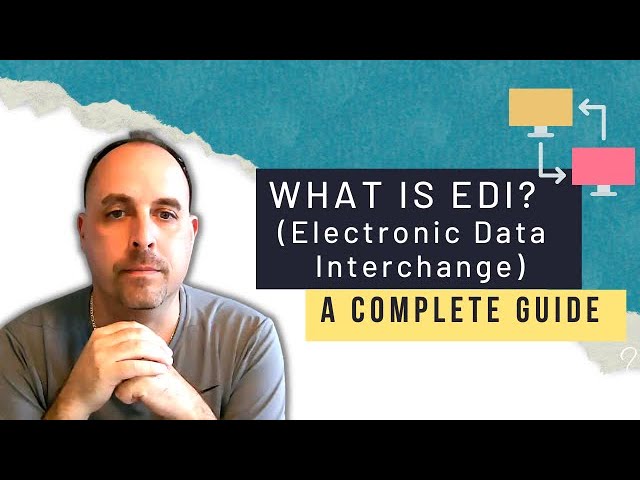 What is Electronic Data Interchange (EDI) and How Does It Work? A Comprehensive Overview