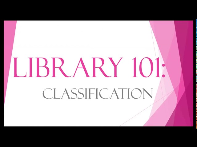 Library 101: Classification