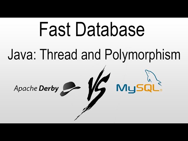 Fast Database in Java development: Apache Derby vs MySQL