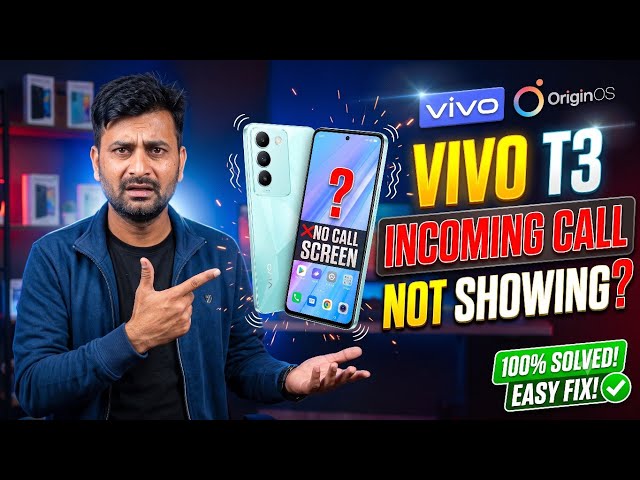 Vivo T3 Incoming Call Not Showing on Screen? 100% Fixed!