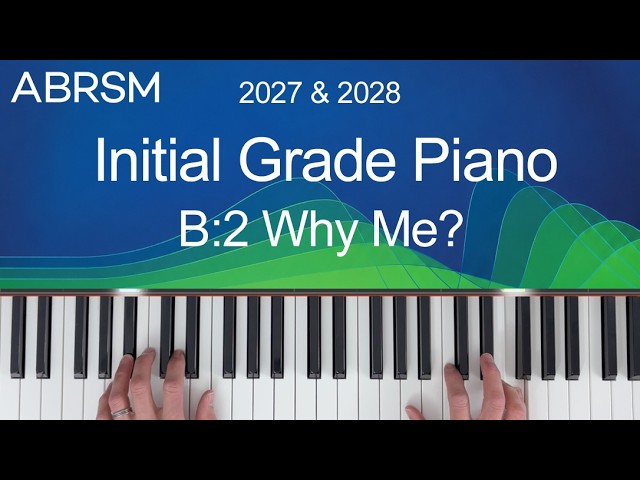 Why Me? / ABRSM Initial Grade Piano 2027 & 2028, B:2 / Synthesia Piano tutorial + Slow Version